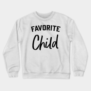 Favorite Child Crewneck Sweatshirt